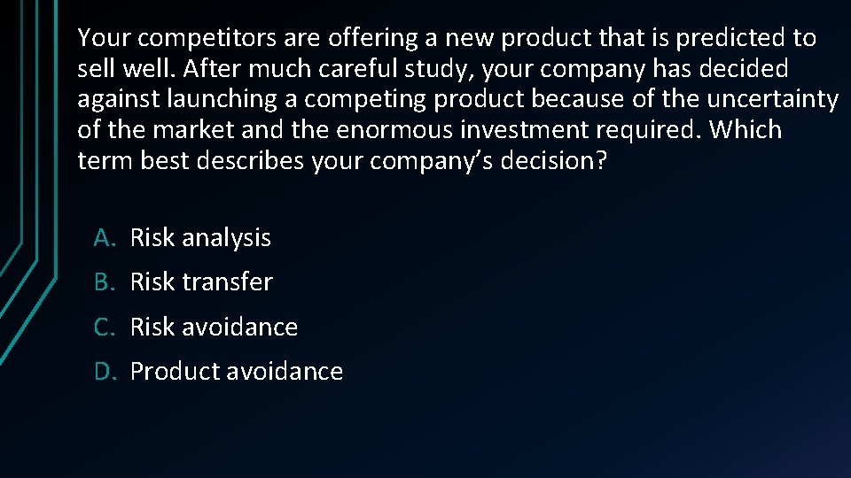 Your competitors are offering a new product that is predicted to sell well. After