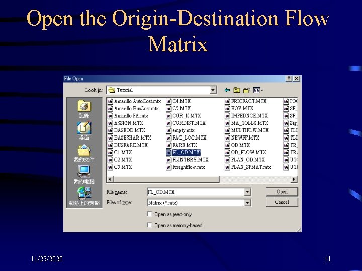Open the Origin-Destination Flow Matrix 11/25/2020 11 