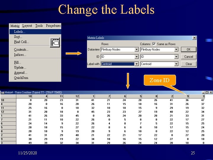 Change the Labels Zone ID 11/25/2020 25 