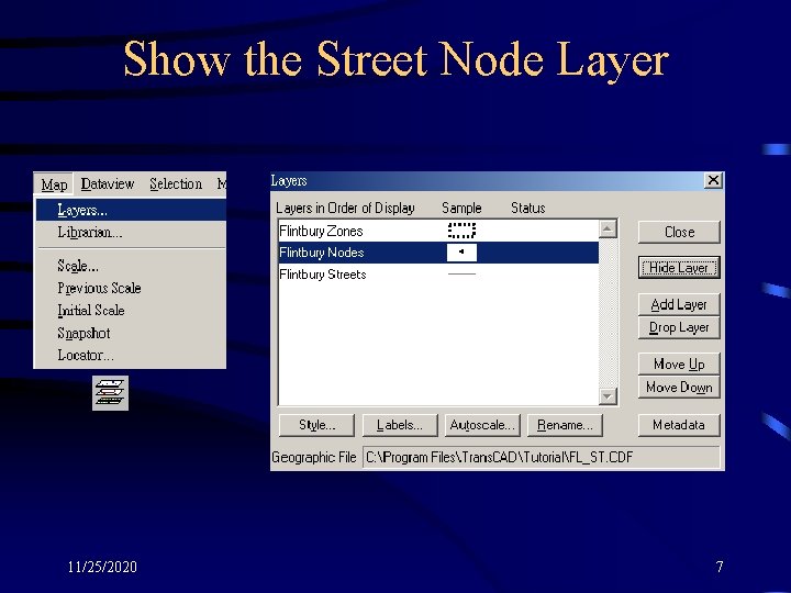 Show the Street Node Layer 11/25/2020 7 