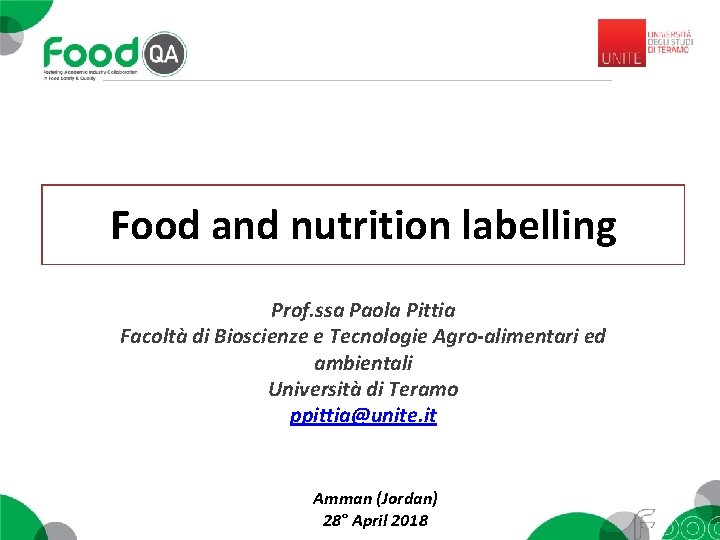 Food and nutrition labelling Prof. ssa Paola Pittia Facoltà di Bioscienze e Tecnologie Agro-alimentari