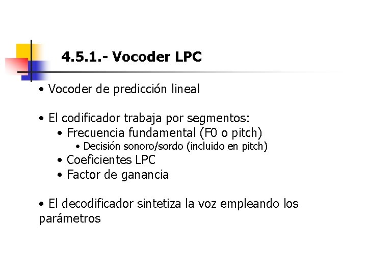 4. 5. 1. - Vocoder LPC • Vocoder de predicción lineal • El codificador