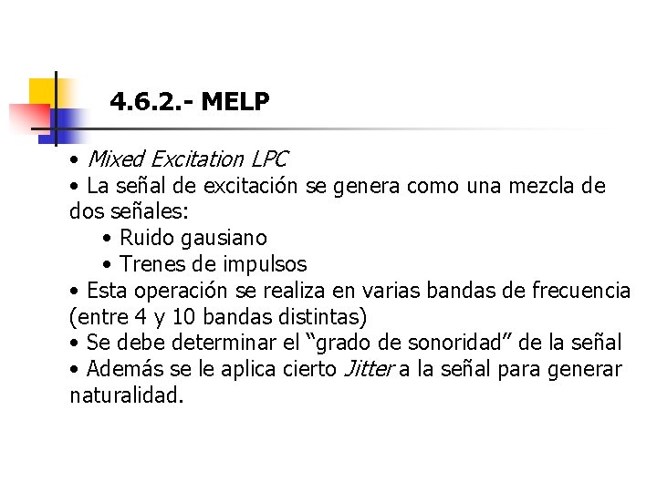 4. 6. 2. - MELP • Mixed Excitation LPC • La señal de excitación
