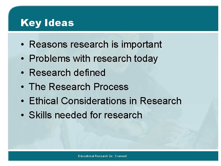 Key Ideas • • • Reasons research is important Problems with research today Research Key Ideas • • • Reasons research is important Problems with research today Research