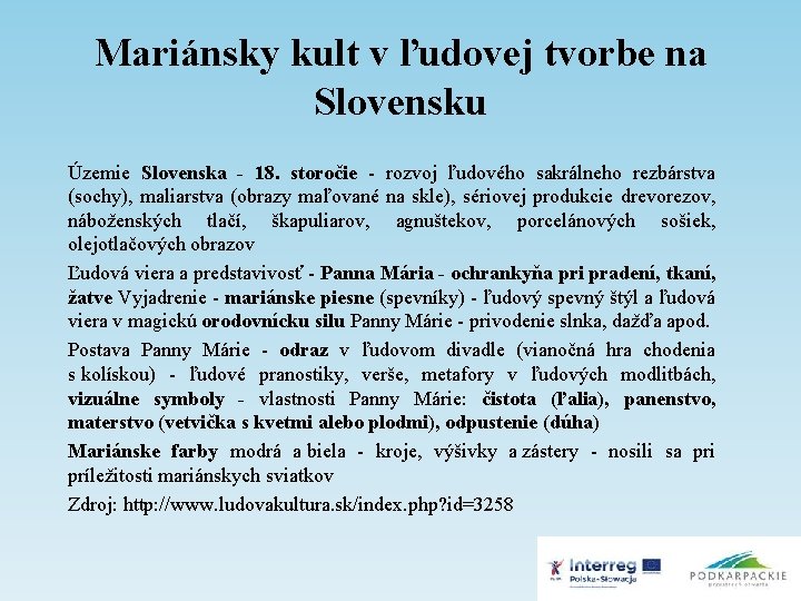 Mariánsky kult v ľudovej tvorbe na Slovensku Územie Slovenska - 18. storočie - rozvoj