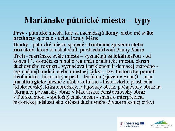 Mariánske pútnické miesta – typy Prvý - pútnické miesta, kde sa nachádzajú ikony, alebo