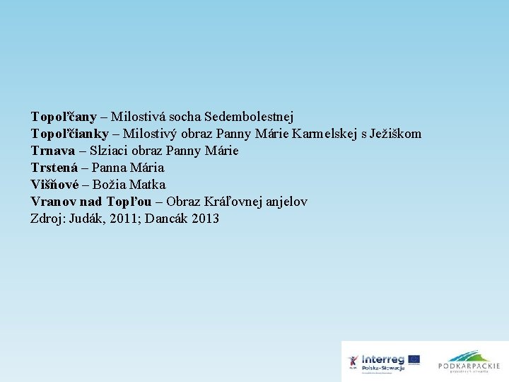 Topoľčany – Milostivá socha Sedembolestnej Topoľčianky – Milostivý obraz Panny Márie Karmelskej s Ježiškom