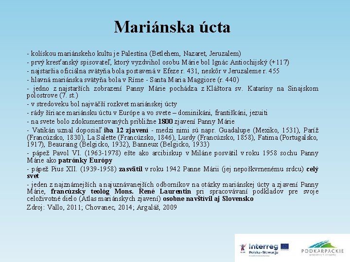 Mariánska úcta - kolískou mariánskeho kultu je Palestína (Betlehem, Nazaret, Jeruzalem) - prvý kresťanský