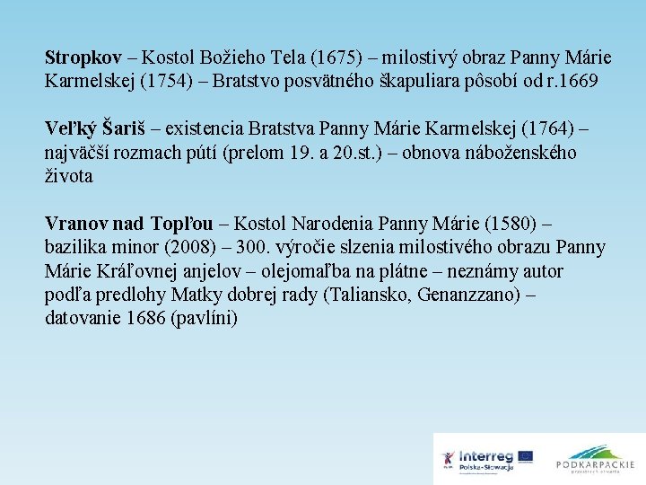 Stropkov – Kostol Božieho Tela (1675) – milostivý obraz Panny Márie Karmelskej (1754) –