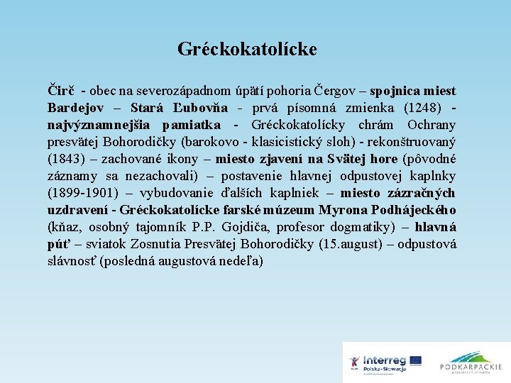 Gréckokatolícke Čirč - obec na severozápadnom úpätí pohoria Čergov – spojnica miest Bardejov –