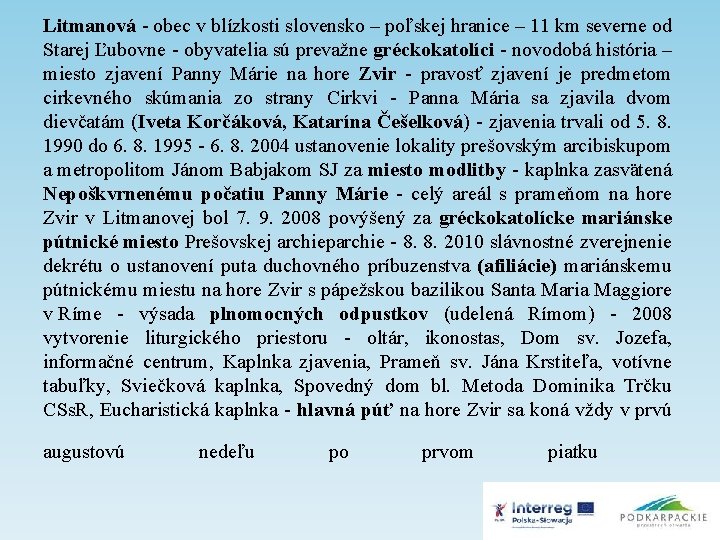 Litmanová - obec v blízkosti slovensko – poľskej hranice – 11 km severne od