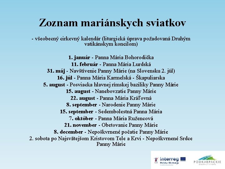 Zoznam mariánskych sviatkov - všeobecný cirkevný kalendár (liturgická úprava požadovaná Druhým vatikánskym koncilom) 1.