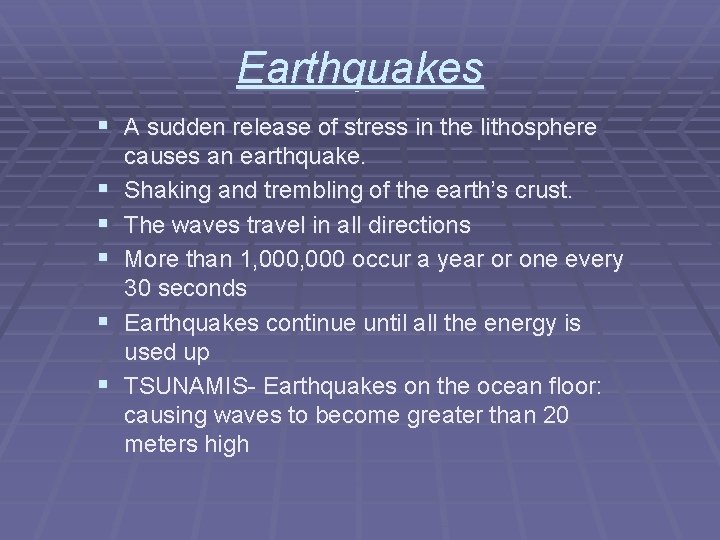 Earthquakes § A sudden release of stress in the lithosphere § § § causes