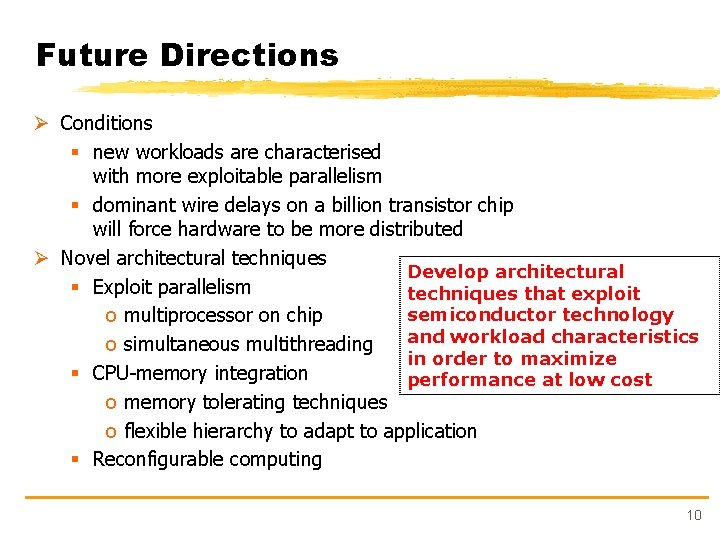 Future Directions Ø Conditions § new workloads are characterised with more exploitable parallelism §