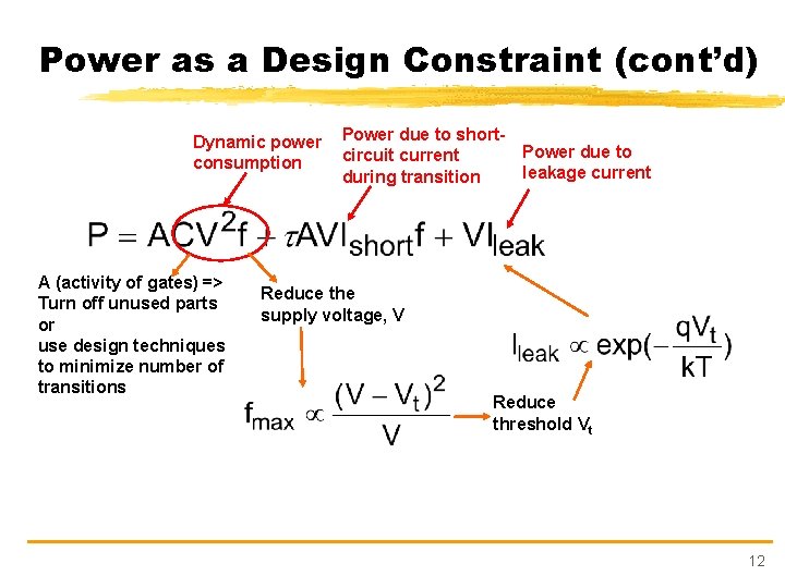 Power as a Design Constraint (cont’d) Dynamic power consumption A (activity of gates) =>