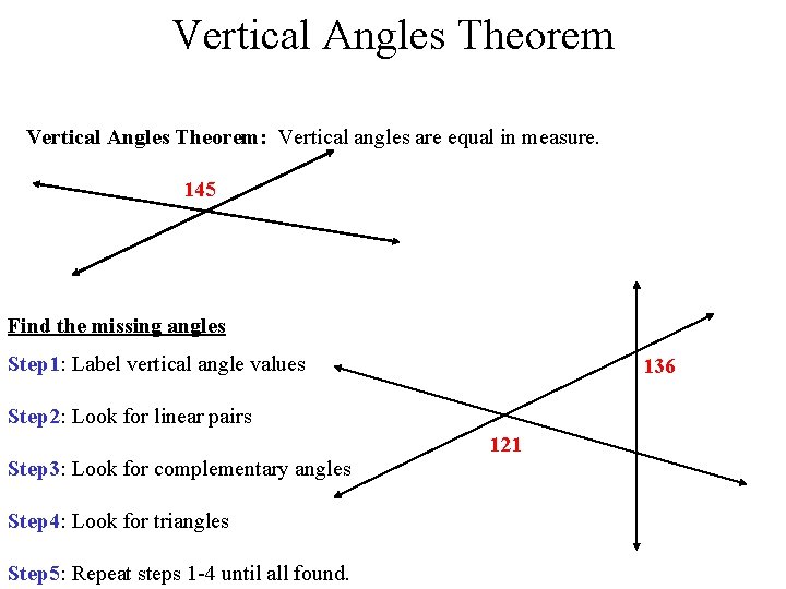 Vertical Angles Theorem: Vertical angles are equal in measure. 145 Find the missing angles