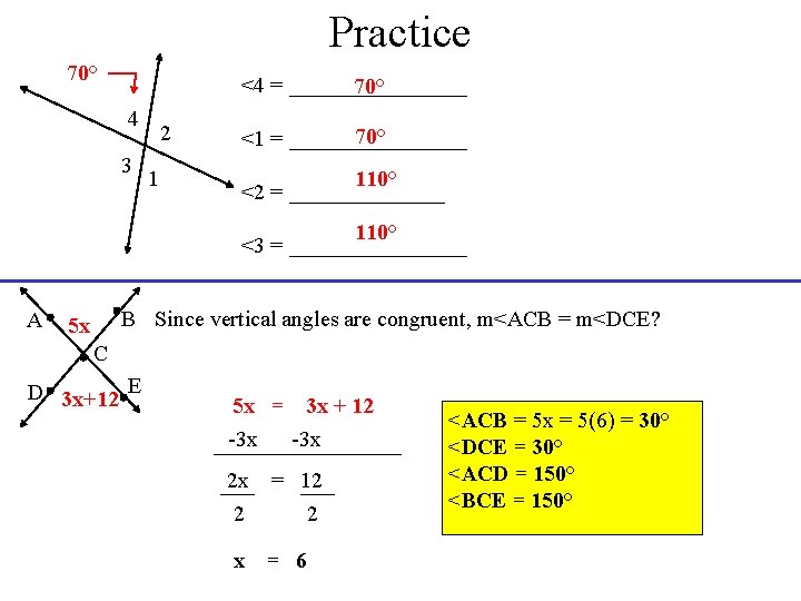 Practice 70° <4 = ________ 70° 4 3 2 1 70° <1 = ________