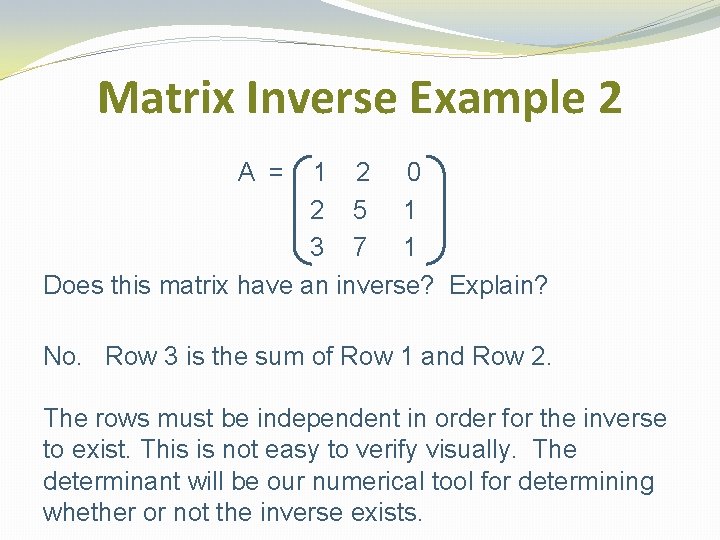 Matrix Inverse Example 2 A = 1 2 0 2 5 1 3 7