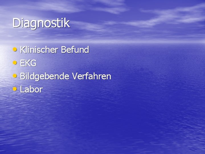 Diagnostik • Klinischer Befund • EKG • Bildgebende Verfahren • Labor 