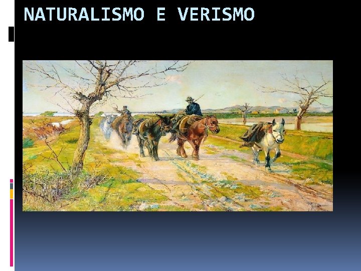 NATURALISMO E VERISMO 