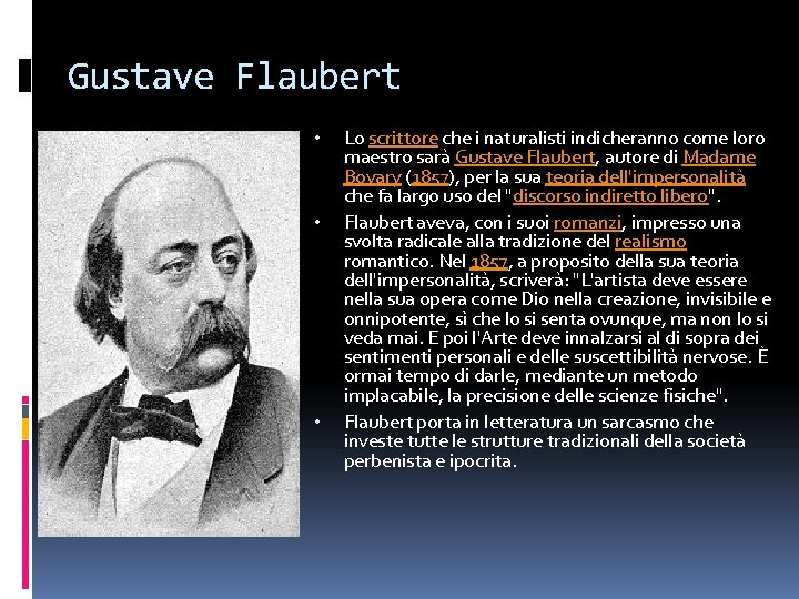 Gustave Flaubert • • • Lo scrittore che i naturalisti indicheranno come loro maestro