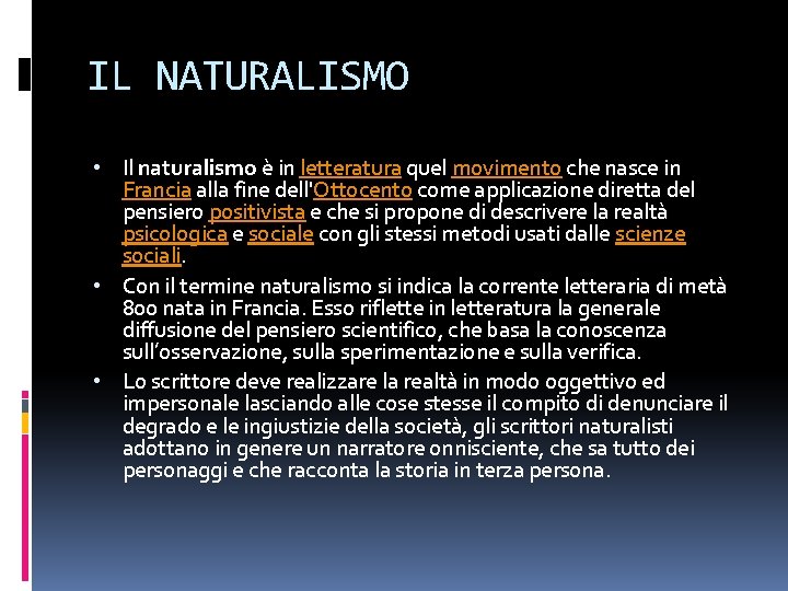 IL NATURALISMO • Il naturalismo è in letteratura quel movimento che nasce in Francia