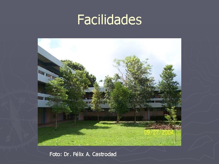Facilidades Foto: Dr. Félix A. Castrodad 
