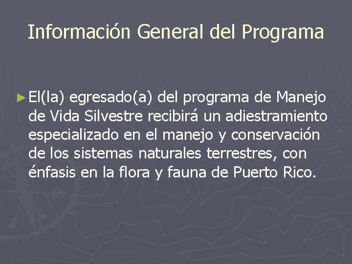 Información General del Programa ► El(la) egresado(a) del programa de Manejo de Vida Silvestre