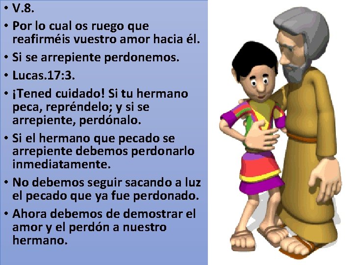  • V. 8. • Por lo cual os ruego que reafirméis vuestro amor