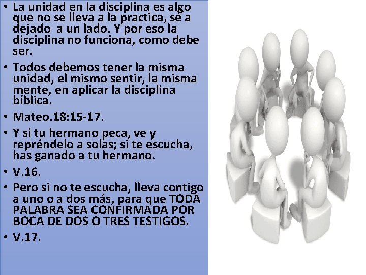  • La unidad en la disciplina es algo que no se lleva a