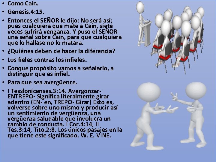  • Como Caín. • Genesis. 4: 15. • Entonces el SEÑOR le dijo: