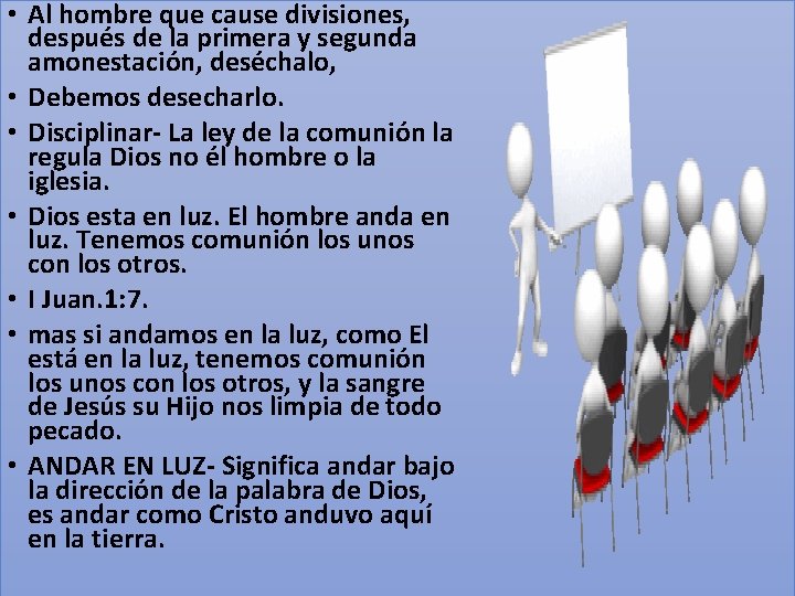  • Al hombre que cause divisiones, después de la primera y segunda amonestación,