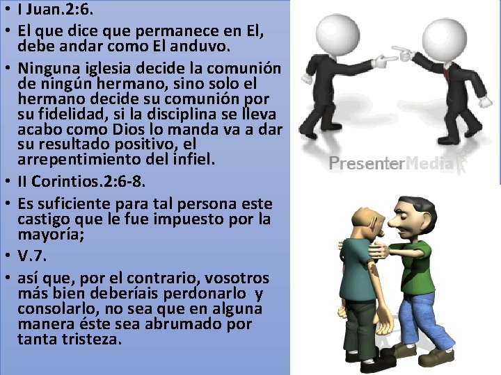  • I Juan. 2: 6. • El que dice que permanece en El,