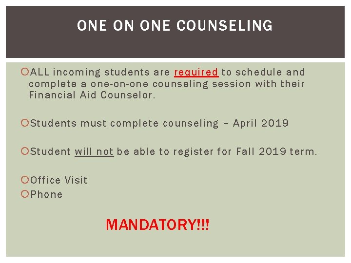 ONE ON ONE COUNSELING ALL incoming students are required to schedule and complete a