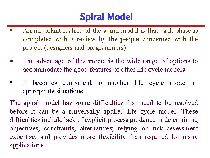 Spiral Model § An important feature of the spiral model is that each phase