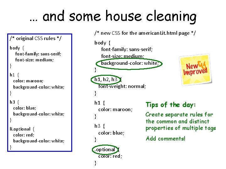 … and some house cleaning /* original CSS rules */ body { font-family: sans-serif;