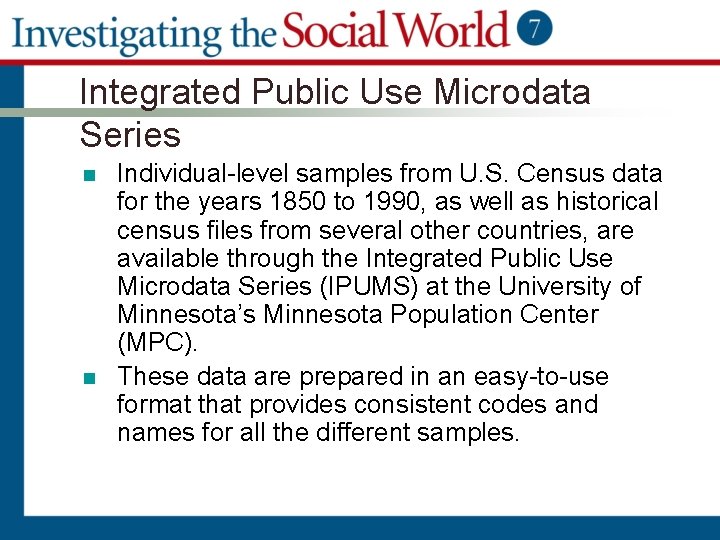 Integrated Public Use Microdata Series n n Individual-level samples from U. S. Census data