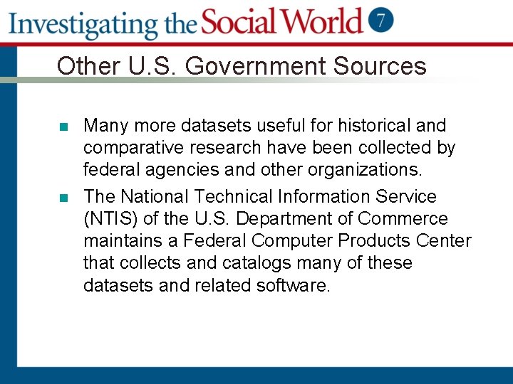 Other U. S. Government Sources n n Many more datasets useful for historical and