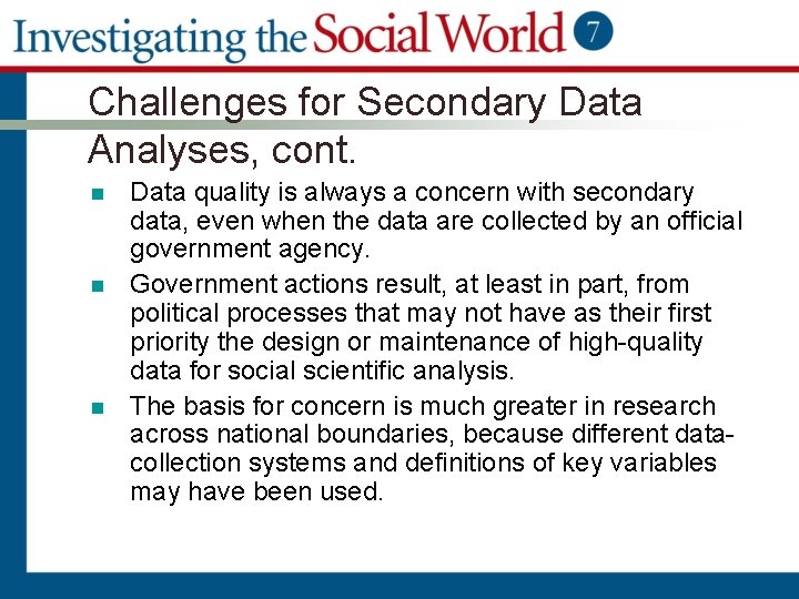 Challenges for Secondary Data Analyses, cont. n n n Data quality is always a