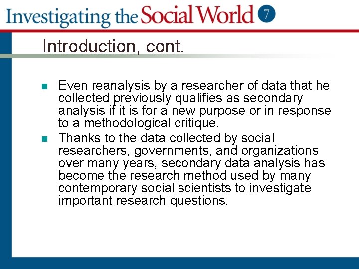Introduction, cont. n n Even reanalysis by a researcher of data that he collected