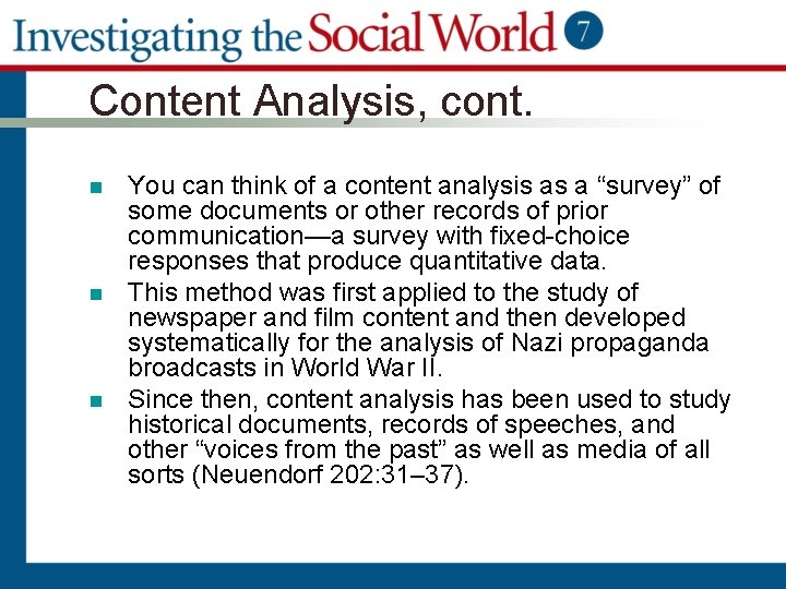 Content Analysis, cont. n n n You can think of a content analysis as