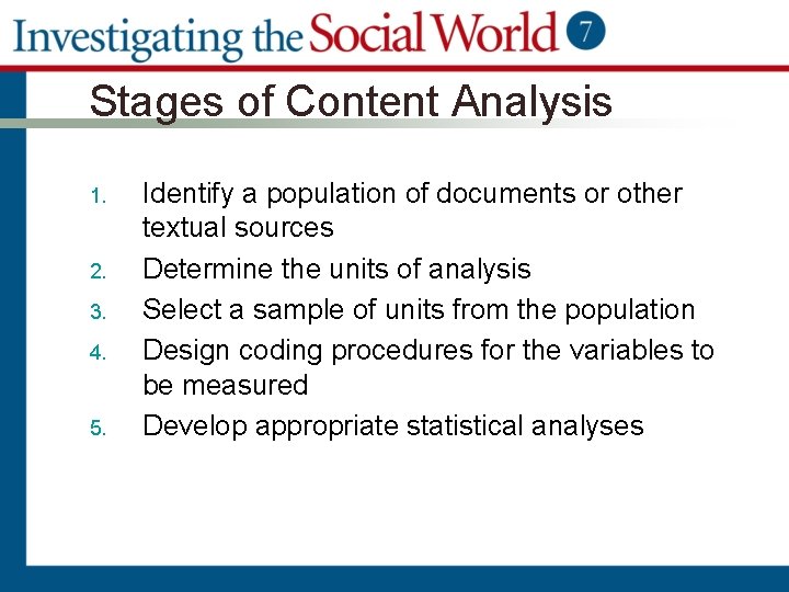 Stages of Content Analysis 1. 2. 3. 4. 5. Identify a population of documents