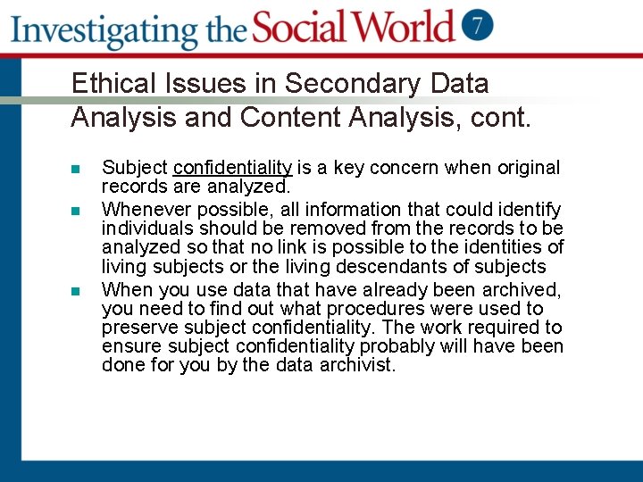 Ethical Issues in Secondary Data Analysis and Content Analysis, cont. n n n Subject