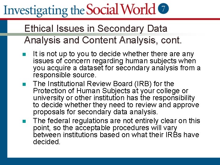 Ethical Issues in Secondary Data Analysis and Content Analysis, cont. n n n It