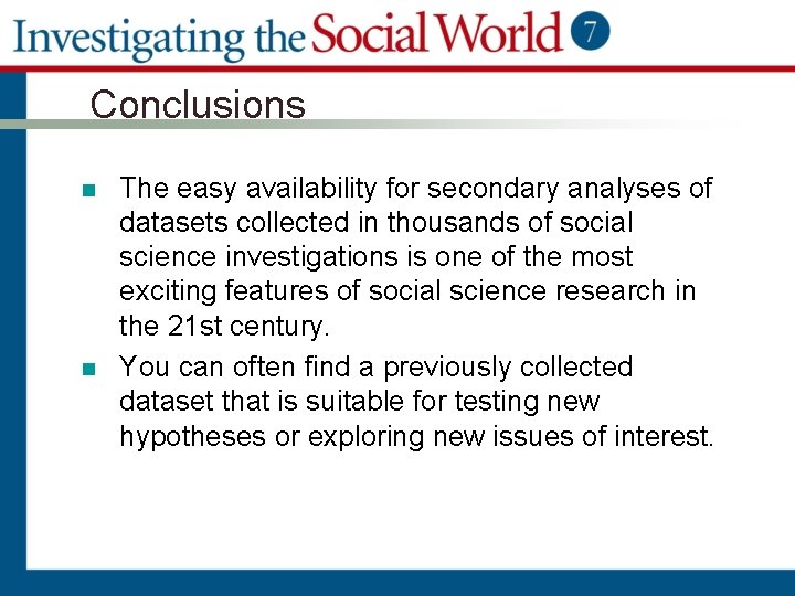 Conclusions n n The easy availability for secondary analyses of datasets collected in thousands