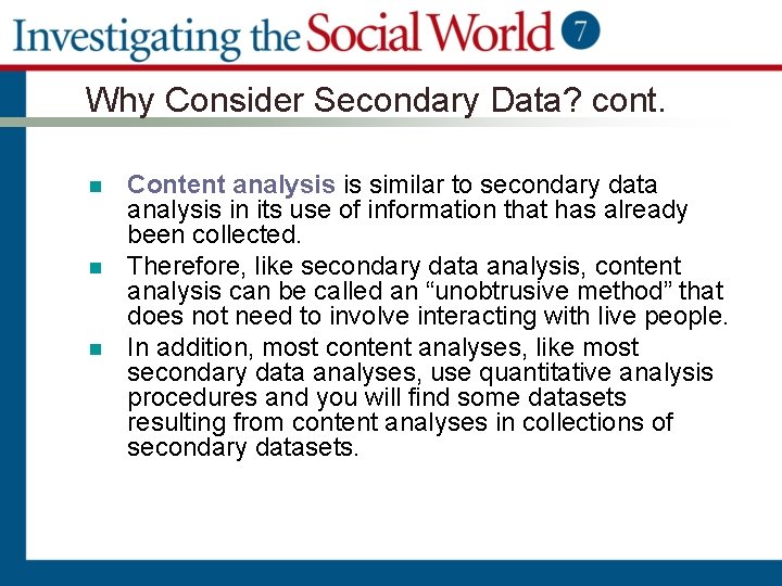Why Consider Secondary Data? cont. n n n Content analysis is similar to secondary