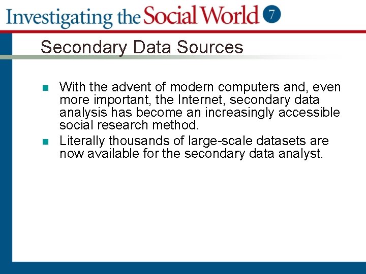 Secondary Data Sources n n With the advent of modern computers and, even more