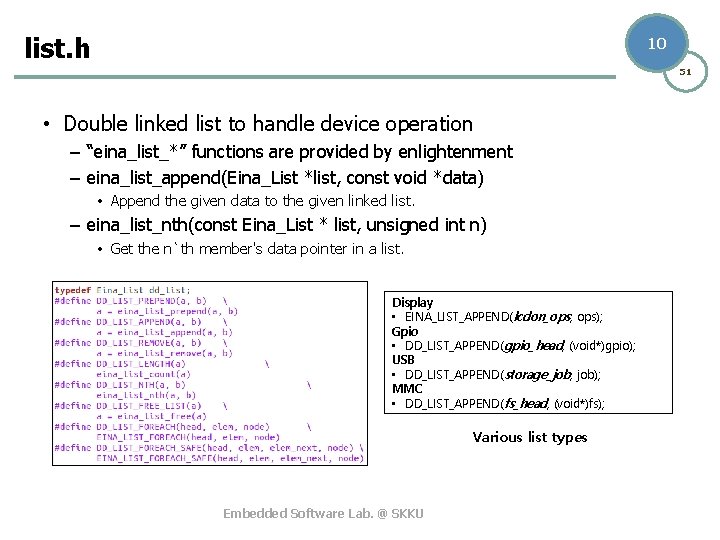 list. h 10 51 • Double linked list to handle device operation – “eina_list_*”