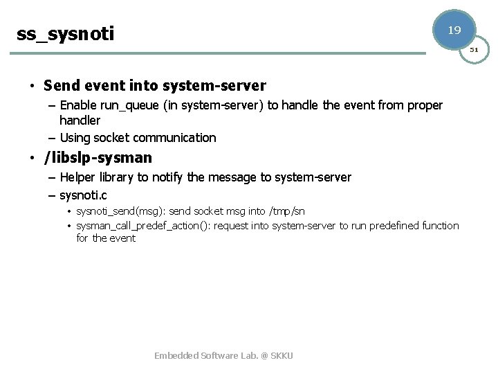ss_sysnoti 19 51 • Send event into system-server – Enable run_queue (in system-server) to