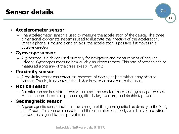 Sensor details 24 51 • Accelerometer sensor – The accelerometer sensor is used to